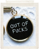 OUT OF FUCKS