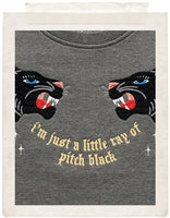 I'M JUST A LITTLE RAY OF PITCH BLACK